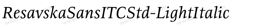 ResavskaSansITCStd-LightItalic字体转换