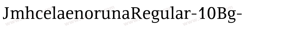 JmhcelaenorunaRegular-10Bg字体转换