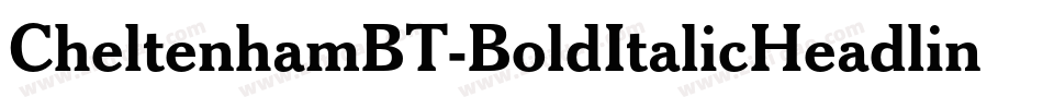 CheltenhamBT-BoldItalicHeadline字体转换