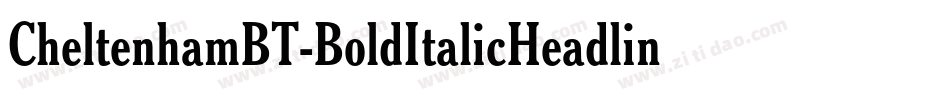 CheltenhamBT-BoldItalicHeadline字体转换