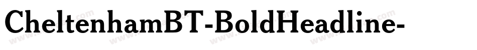 CheltenhamBT-BoldHeadline字体转换