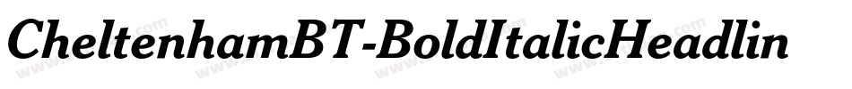 CheltenhamBT-BoldItalicHeadline字体转换