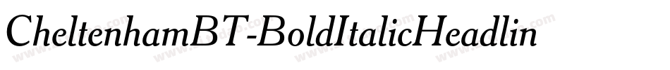 CheltenhamBT-BoldItalicHeadline字体转换