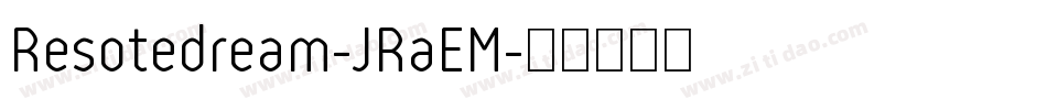 Resotedream-JRaEM字体转换
