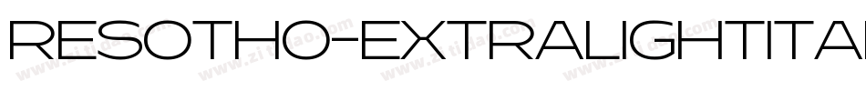 Resotho-ExtralightItalic字体转换