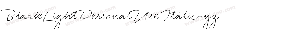 BlaakLightPersonalUseItalic-yzrM字体转换 BlaakLightPersonalUseItalic-yzrM字体转换