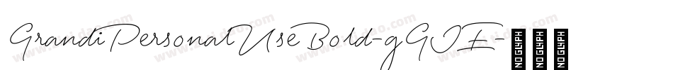 GrandiPersonalUseBold-gGJE字体转换 GrandiPersonalUseBold-gGJE字体转换