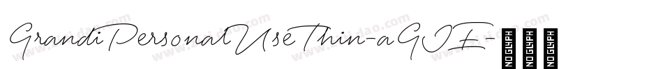 GrandiPersonalUseThin-aGJE字体转换