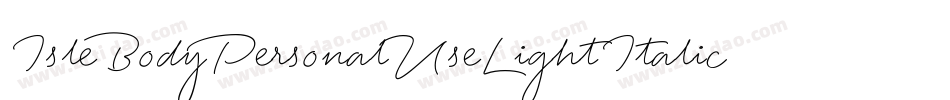 IsleBodyPersonalUseLightItalic-g6Oq字体转换 IsleBodyPersonalUseLightItalic-g6Oq字体转换