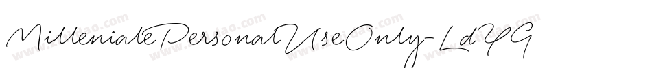 MillenialePersonalUseOnly-LdYG字体转换 MillenialePersonalUseOnly-LdYG字体转换