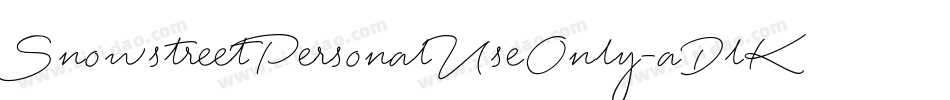 SnowstreetPersonalUseOnly-aDlK字体转换 SnowstreetPersonalUseOnly-aDlK字体转换