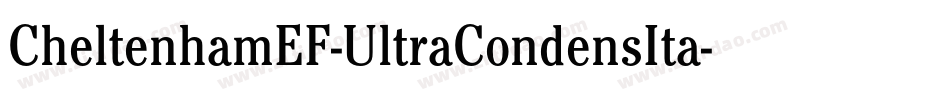 CheltenhamEF-UltraCondensIta字体转换