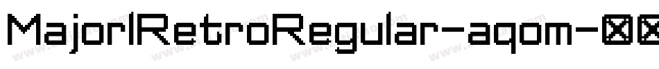 MajorlRetroRegular-aqom字体转换