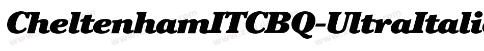 CheltenhamITCBQ-UltraItalic字体转换