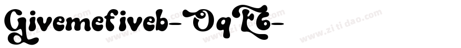 Givemefiveb-OqE6字体转换