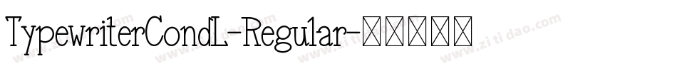 TypewriterCondL-Regular字体转换