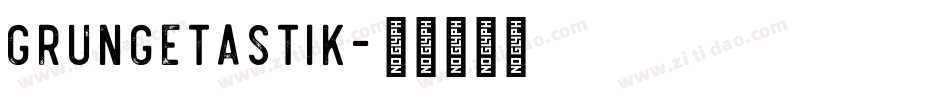 GrungeTastik字体转换