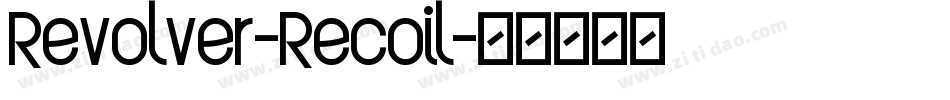 Revolver-Recoil字体转换