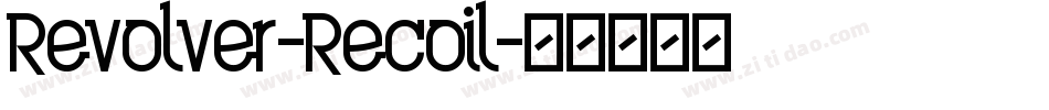 Revolver-Recoil字体转换