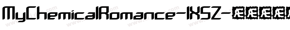 MyChemicalRomance-1X5Z字体转换 MyChemicalRomance-1X5Z字体转换