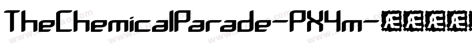 TheChemicalParade-PX4m字体转换 TheChemicalParade-PX4m字体转换