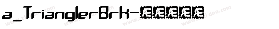 a_TrianglerBrk字体转换