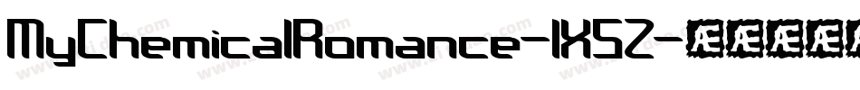MyChemicalRomance-1X5Z字体转换 MyChemicalRomance-1X5Z字体转换