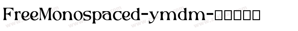 FreeMonospaced-ymdm字体转换