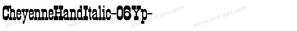CheyenneHandItalic-O6Yp字体转换