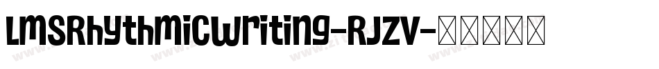 LmsRhythmicWriting-RJZv字体转换