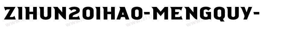 zihun201hao-mengquy字体转换