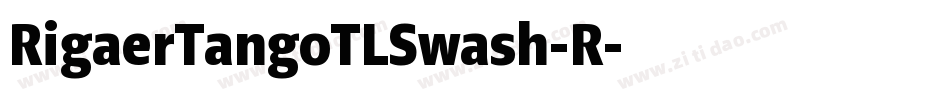 RigaerTangoTLSwash-R字体转换