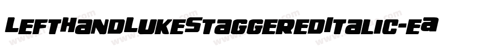 LeftHandLukeStaggeredItalic-eAvx字体转换 LeftHandLukeStaggeredItalic-eAvx字体转换