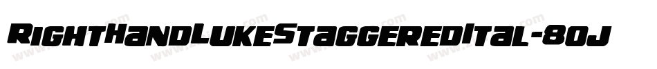RightHandLukeStaggeredItal-8ojB字体转换 RightHandLukeStaggeredItal-8ojB字体转换