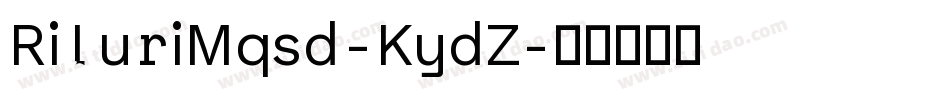 RiluriMqsd-KydZ字体转换