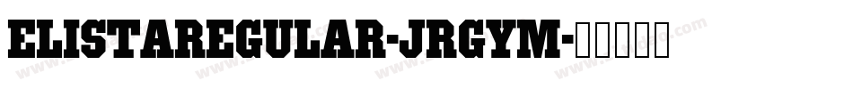 ElistaRegular-JRGym字体转换