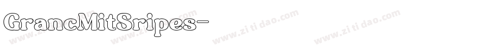 GrancMitSripes字体转换
