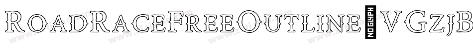 RoadRaceFreeOutline-VGzjB字体转换 RoadRaceFreeOutline-VGzjB字体转换