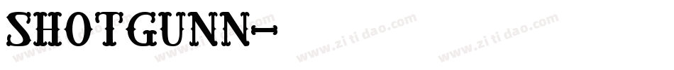 SHOTGUNN字体转换