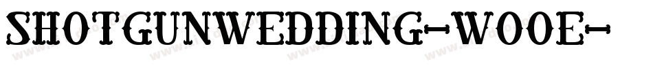 Shotgunwedding-W0OE字体转换