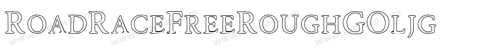 RoadRaceFreeRough-GOljg字体转换 RoadRaceFreeRough-GOljg字体转换