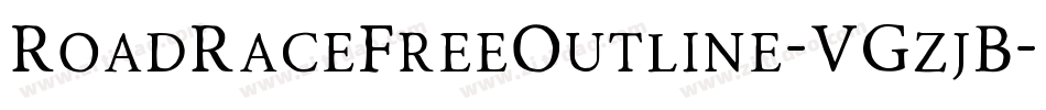 RoadRaceFreeOutline-VGzjB字体转换 RoadRaceFreeOutline-VGzjB字体转换