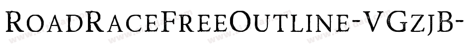 RoadRaceFreeOutline-VGzjB字体转换 RoadRaceFreeOutline-VGzjB字体转换
