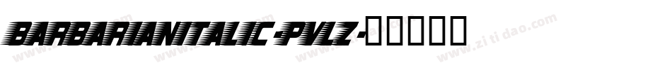 BarbarianItalic-pVLZ字体转换