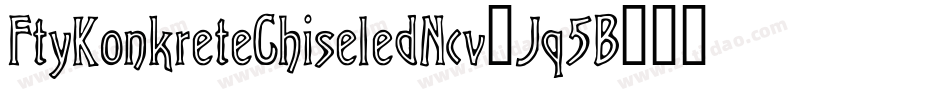 FtyKonkreteChiseledNcv-Jq5B字体转换
