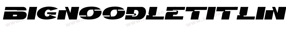 BignoodletitlingOblique-BxY5字体转换