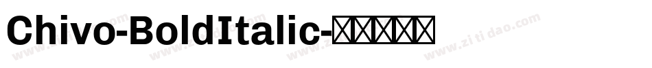 Chivo-BoldItalic字体转换