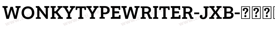 WonkyTypewriter-JXB字体转换