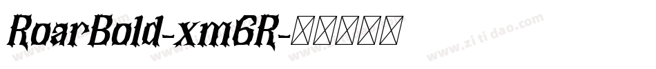 RoarBold-xm6R字体转换