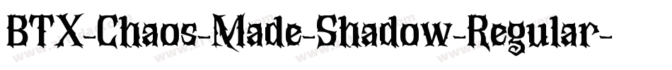 BTX-Chaos-Made-Shadow-Regular字体转换